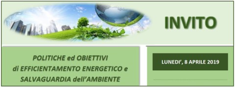 MILANO, 8 aprile 2019_Efficientamento Energetico e Salvaguardia dell’Ambiente